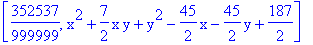 [352537/999999, x^2+7/2*x*y+y^2-45/2*x-45/2*y+187/2]